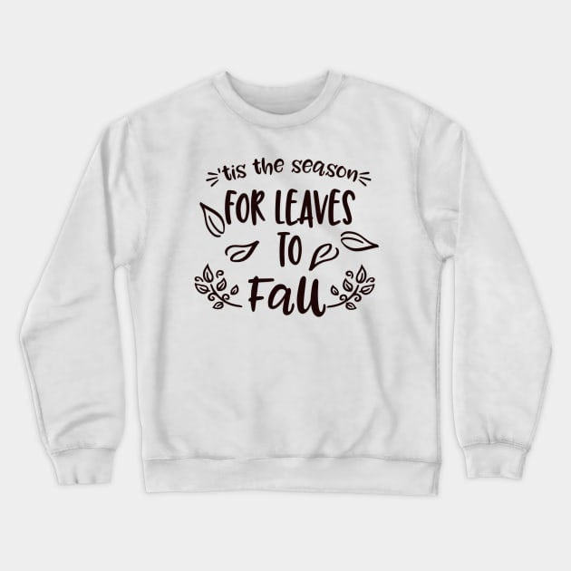 'tis the season (fall) Crewneck Sweatshirt by milkteez